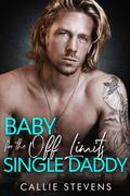 Baby For The Off Limits Single Daddy by Callie Stevens