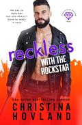 Reckless with the Rockstar (Mile High Rocked #5) by Christina Hovland