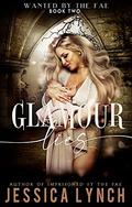 Glamour Lies (Wanted by the Fae #2) by Jessica Lynch