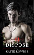 Dispose (Hawthorn Academy #4) by Katie Lowrie