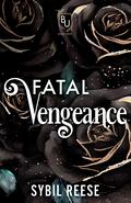 Fatal Vengeance (Blackwood University #3) by Sybil Reese