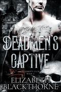 Deadmen's Captive: A dark college reverse harem by Elizabeth Blackthorne