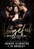 Vengeful (Brutal Academy #3) by Maggie Alabaster