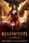 Redemption (The Ethereal Gods #4) by Rachel Callahan