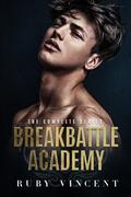 Breakbattle Academy: The Complete Series by Ruby Vincent