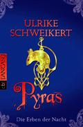 Pyras (Die Erben der Nacht #3) by Ulrike Schweikert