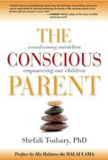 The Conscious Parent by Shefali Tsabary