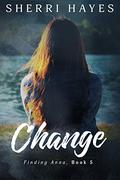 Change (Finding Anna #5) by Sherri Hayes