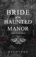 Bride of the Haunted Manor by Sephyrra