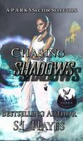 Chasing Shadows by S.I. Hayes