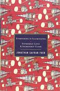 Everything is Illuminated & Extremely Loud and Incredibly Close by Jonathan Safran Foer