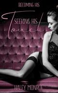Seeking His Touch by Haley Monroe
