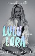 Lulu-Lora (The Naughty Novelettes #1) by Kehlani Booth