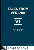 Tales from Verania Book 6 (Tales from Verania #6) by T.J. Klune