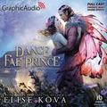 A Dance with the Fae Prince [Dramatized Adaptation]: Married to Magic 2 (Married to Magic [Dramatized Adaption] #2) by Elise Kova