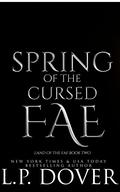 Spring of the Cursed Fae by L.P. Dover