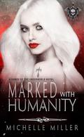 Marked with Humanity (Games Of The Underworld #4) by Michelle Miller Alaska