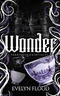 Wonder (Forbidden Fairytales #3) by Evelyn Flood