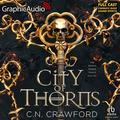 City of Thorns [Dramatized Adaptation] (The Demon Queen Trials [Dramatized Adaptation] #1) by James Konicek