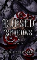 Cursed Shadows 2 (The Dark Fae): Dark Fae Romance (Cursed Shadows (Dark Fae Cursed Shadows #2) by Quinn Blackbird