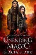 Unending Magic (Bargains with Beasts #3) by Stacia Stark