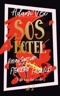 SOS Hotel: Friendly Sanctuary for the Fiendishly Fabulous by Adam Vex, Ariana Nash