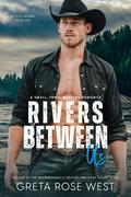 Rivers Between Us by Greta Rose West