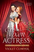 Her Vixen Actress (Ladylike Inclinations #2) by Violet Cowper