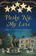 Pasko Na, My Love: A Holiday Romance Anthology by Sarah Smith