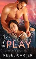 New Girl In Play by Rebel Carter