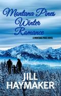 Montana Pines Winter Romance by Jill Haymaker