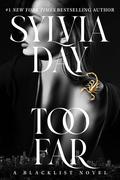 Too Far (Blacklist #2) by Sylvia Day