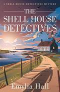 The Shell House Detectives by Emylia Hall