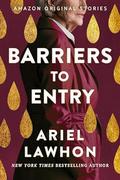 Barriers to Entry by Ariel Lawhon