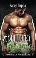 Rebuilding Rebecca by Rawhide Authors