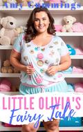 Little Olivia's Fairy Tale: A DDLG, Instalove, Standalone Romance by Amy Cummings