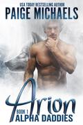 Arion (Alpha Daddies #1) by Paige Michaels