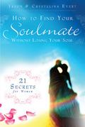 How to Find Your Soulmate Without Losing Your Soul by Jason Evert