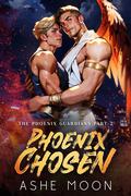 Phoenix Chosen Part 2 by Ashe Moon
