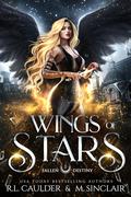 Wings of Stars (Fallen Destiny #1) by M. Sinclair