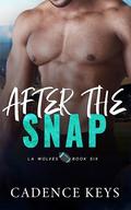 After the Snap (LA Wolves #6) by Cadence Keys