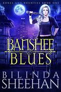Banshee Blues (Bones And Bounties #1) by Bilinda Sheehan