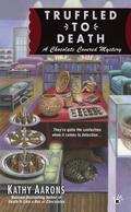 Truffled to Death (A Chocolate Covered Mystery #2) by Kathy Aarons