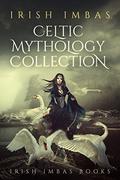 Irish Imbas: Celtic Mythology Collection 1 by Brian O'Sullivan