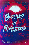 Bound in Pincers: An October Winters Novella by Nikkita Bell