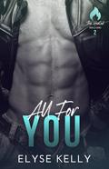 All for You by Elyse Kelly