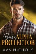 Bossy Alpha Protector by Ava Nichols