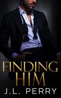 Finding Him by J.L. Perry