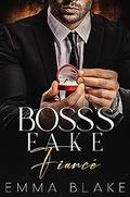 Boss’s Fake Fiancée by Emma Blake
