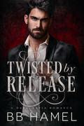 Twisted by Release by B.B. Hamel